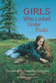 Cover of Girls Who Looked Under Rocks by Jeannine Atkins