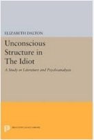 Front cover of Unconscious structure in The idiot by Elizabeth Dalton