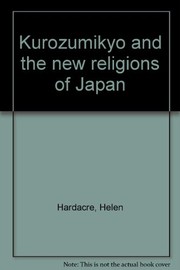 Cover of Kurozumikyō and the new religions of Japan by Helen Hardacre