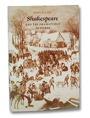 Cover of Shakespeare and the dramaturgy of power by John D. Cox