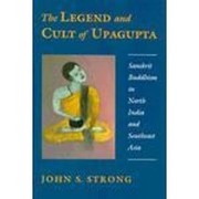Front cover of The legend and cult of Upagupta by Strong, John