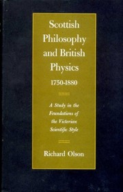 Front cover of Scottish philosophy and British physics, 1750-1880 by Richard Olson