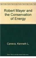 Cover of Robert Mayer and the conservation of energy by Kenneth L. Caneva