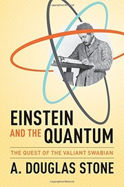 Front cover of Einstein and the Quantum: The Quest of the Valiant Swabian by A. Douglas Stone