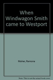 Front cover of When Windwagon Smith came to Westport by Ramona Maher