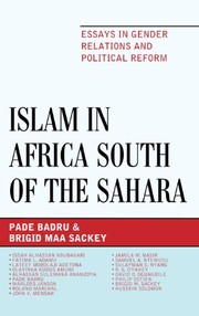 Front cover of Islam in Africa South of the Sahara: Essays in Gender Relations and Political Reform by Pade Badru