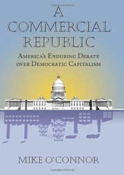 Front cover of A Commercial Republic: America's Enduring Debate over Democratic Capitalism (American Political Thought) by Mike O'Connor