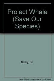 Cover of Project whale by Jill Bailey