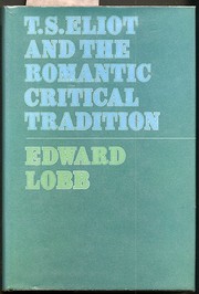 Cover of T.S. Eliot and the Romantic critical tradition by Edward Lobb