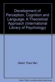 Front cover of The development of perception, cognition, and language by Paul van Geert
