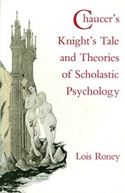 Front cover of Chaucer's Knight's tale and theories of scholastic psychology by Lois Roney