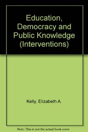 Front cover of Education, democracy, and public knowledge by Elizabeth A. Kelly