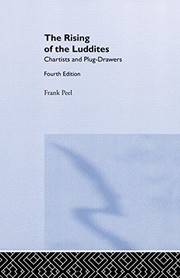 Front cover of The risings of the Luddites, chartists & plug-drawers by Frank Peel