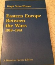 Front cover of Eastern Europe between the wars, 1918-1941 by Seton-Watson, Hugh.