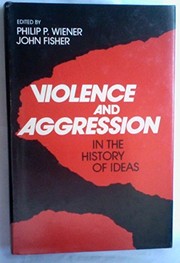Front cover of Violence and aggression  in the history of ideas by Philip Paul Wiener