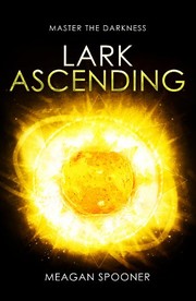 Front cover of Lark Ascending (Skylark #3) by Meagan Spooner