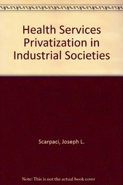 Front cover of Health services privatization in industrial societies by Joseph L. Scarpaci