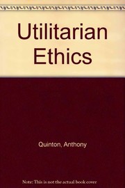 Cover of Utilitarian ethics by Anthony Quinton