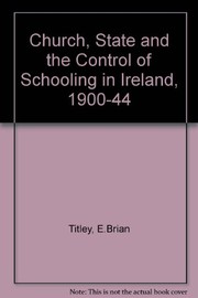 Front cover of Church, state, and the control of schooling in Ireland, 1900-1944 by E. Brian Titley