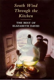 Front cover of South Wind Through The Kitchen: The Best of Elizabeth David by Elizabeth; Jill Norman (compiler) David