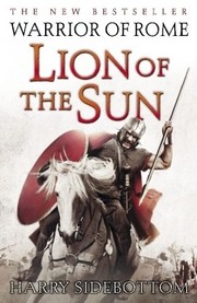 Cover of Warrior of Rome III: Lion of the Sun by Harry Sidebottom
