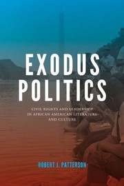 Front cover of Exodus Politics: Civil Rights and Leadership in African American Literature and Culture (American Literatures Initiative) by Robert J. Patterson