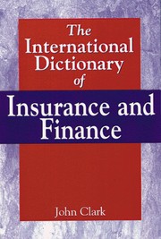 Front cover of International Dictionary of Insurance and Finance by John Clark