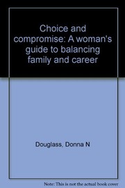 Cover of Choice and compromise by Donna N. Douglass