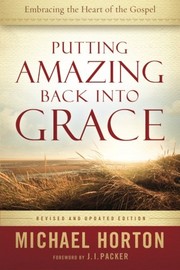 Cover of Putting amazing back into grace by Michael Scott Horton
