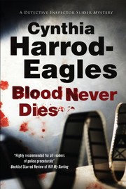 Front cover of Blood Never Dies: A Bill Slider British Police Procedural (A Bill Slider Mystery) by Cynthia Harrod-Eagles