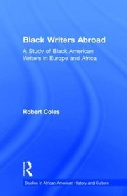 Front cover of Black Writers Abroad: A Study of Black American Writers in Europe and Africa (Studies in African American History and Culture) by Robert Coles