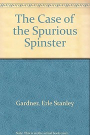 Cover of The case of the spurious spinster by Erle Stanley Gardner