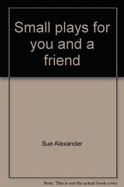 Front cover of Small plays for you and a friend by Sue Alexander