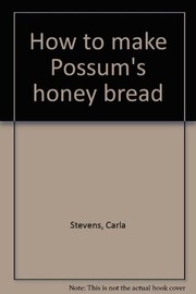 Front cover of How to make Possum's honey bread by Carla Stevens