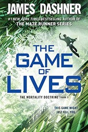 Front cover of The Game of Lives (The Mortality Doctrine, Book Three) by James Dashner