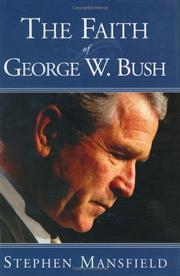 Front cover of The faith of George W. Bush by Stephen Mansfield