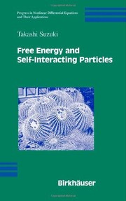 Front cover of Free Energy and Self-Interacting Particles (Progress in Nonlinear Differential Equations and Their Applications Book 62) by Takashi Suzuki