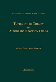 Front cover of Topics in the Theory of Algebraic Function Fields (Mathematics: Theory & Applications) by Gabriel Daniel Villa Salvador