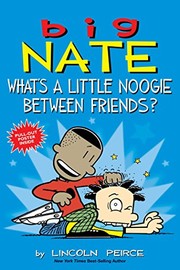 Front cover of Big Nate: What's a Little Noogie Between Friends? by Lincoln Pierce