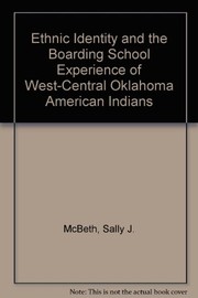 Front cover of Ethnic identity and the boarding school experience of west-central Oklahoma American Indians by Sally J. McBeth