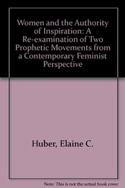 Front cover of Women and the authority of inspiration by Elaine C. Huber