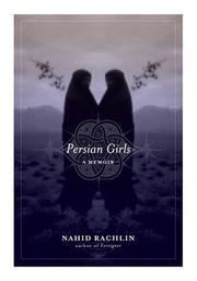 Front cover of Persian Girls by Nahid Rachlin