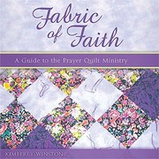 Cover of Fabric of Faith: A Guide to the Prayer Quilt Ministry by Kimberly Winston