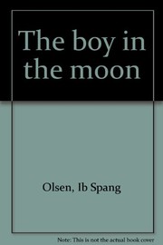 Front cover of The boy in the moon by Ib Spang Olsen