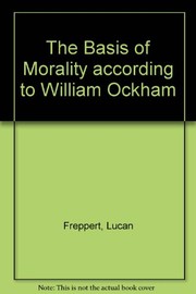 Front cover of The basis of morality according to William Ockham by Lucan Freppert