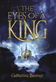 Cover of The Eyes of a King by Catherine Banner
