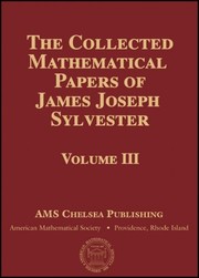 Cover of The Collected Mathematical Papers of James Joseph Sylvester, Volume 3 (AMS Chelsea Publishing) by James Joseph Sylvester