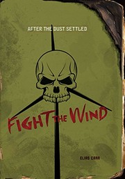 Front cover of Fight the Wind (After the Dust Settled) by Andrew Karre