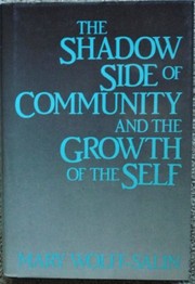 Cover of The shadow side of community and the growth of the self by Mary Wolff-Salin