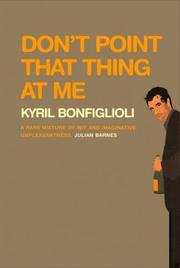 Front cover of Don't point that thing at me by Kyril Bonfiglioli